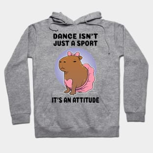 Dance isn't just a sport it's an attitude Capybara Ballerina Hoodie